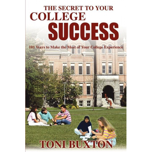 Toni Buxton - The Secret to Your College Success