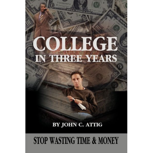 John C. Attig - College in Three Years