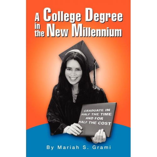 Mariah S. Grami - A College Degree in the New Millennium