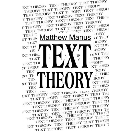 Matthew Manus - Text Theory