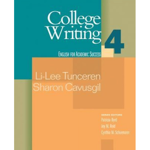 Li-Lee Tunceren Sharon Cavusgil - College Writing 4: English for Academic Success