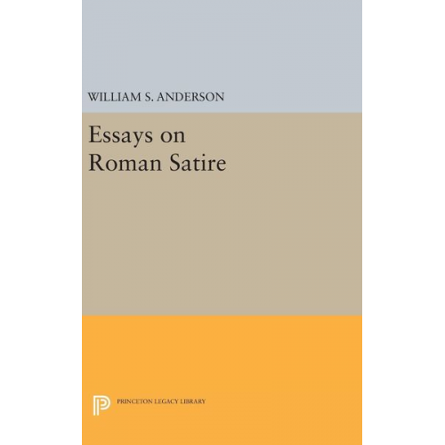 William S. Anderson - Essays on Roman Satire