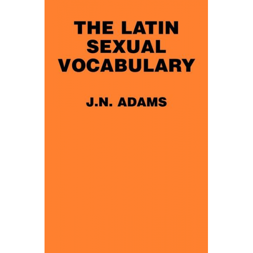 J. N. Adams James N. Adams - The Latin Sexual Vocabulary