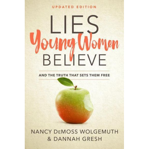 Nancy DeMoss Wolgemuth Dannah Gresh - Lies Young Women Believe