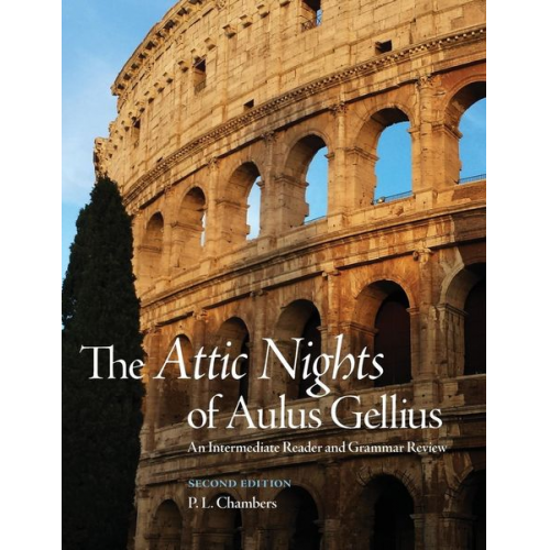 P. L. Chambers - The Attic Nights of Aulus Gellius, Second Edition