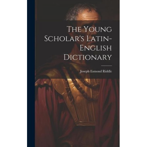 The Young Scholar's Latin-english Dictionary