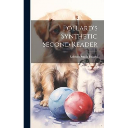 Rebecca Smith Pollard - Pollard's Synthetic Second Reader