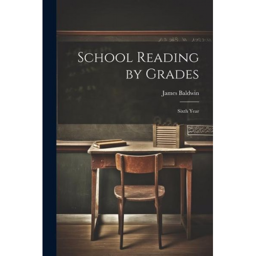 James Baldwin - School Reading by Grades: Sixth Year