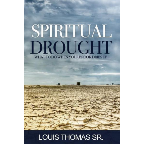 Louis Thomas Sr - Spiritual Drought: What to do when your book dries up