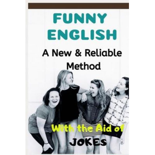 Metin Emir Robert Allans - Funny English: A New & Reliable Method of English Mastery with the Aid of Jokes