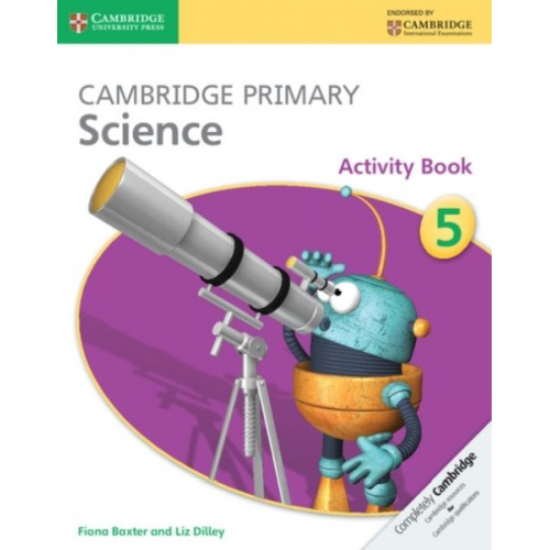 Fiona Baxter Liz Dilley - Baxter, F: Cambridge Primary Science Activity Book 5