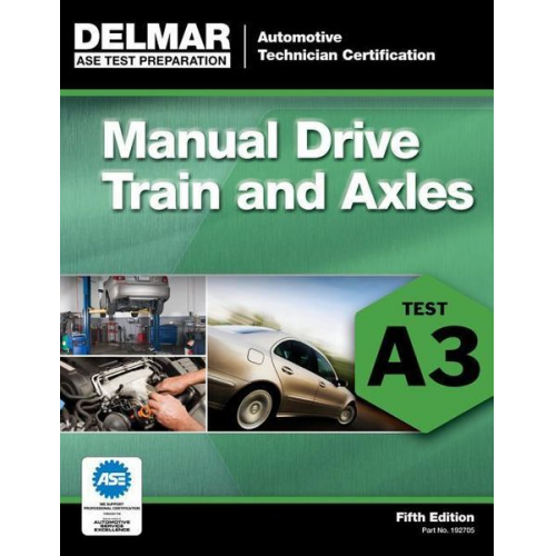 Delmar Publishers - ASE Test Preparation- A3 Manual Drive Trains and Axles