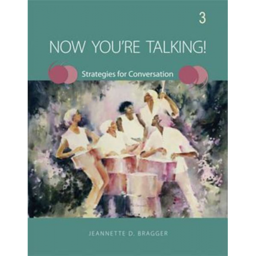 Jeannette D. Bragger - Now You're Talking! 3: Strategies for Conversation