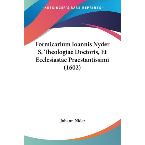 Johann Nider - Formicarium Ioannis Nyder S. Theologiae Doctoris, Et Ecclesiastae Praestantissimi (1602)