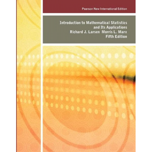 Morris Marx Richard Larsen - Introduction to Mathematical Statistics and Its Applications