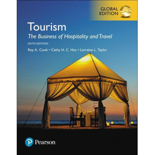 Cathy Hsu Lorraine Taylor Roy Cook - Tourism: The Business of Hospitality and Travel, Global Edition