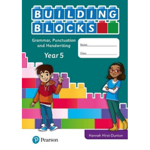 Hannah Hirst-Dunton - IPrimary Building Blocks: Spelling, Punctuation, Grammar and Handwriting Year 5