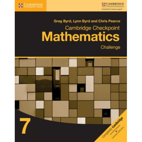 Chris Pearce Greg Byrd Lynn Byrd - Cambridge Checkpoint Mathematics Challenge Workbook 7