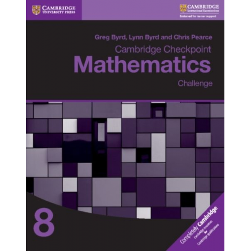 Greg Byrd Lynn Byrd Chris Pearce - Cambridge Checkpoint Mathematics Challenge Workbook 8