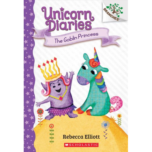Rebecca Elliott - The Goblin Princess: A Branches Book (Unicorn Diaries #4)