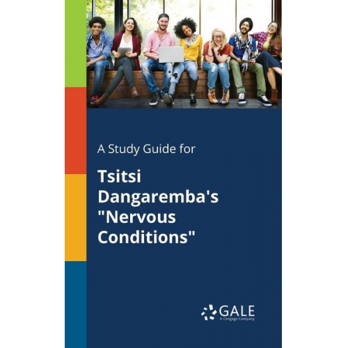 Cengage Learning Gale - A Study Guide for Tsitsi Dangaremba's "Nervous Conditions"
