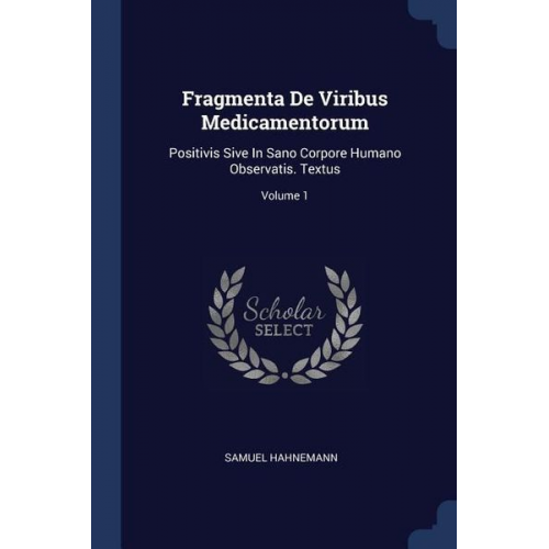 Samuel Hahnemann - Fragmenta De Viribus Medicamentorum