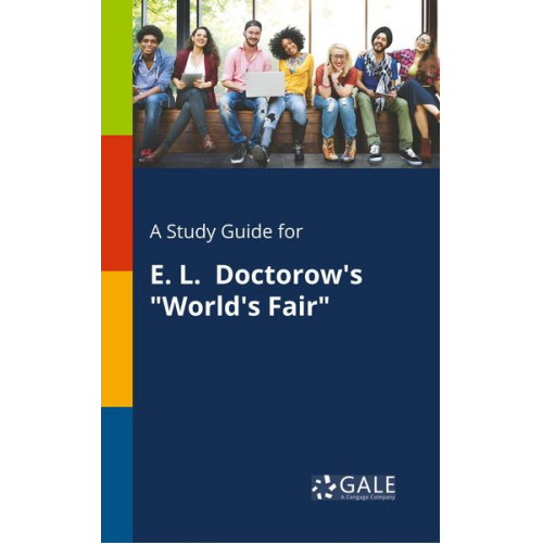 Cengage Learning Gale - A Study Guide for E. L. Doctorow's "World's Fair"