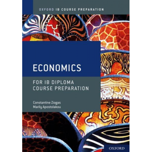 Constantine Ziogas Marily Apostolakou - Oxford IB Diploma Programme: IB Course Preparation Economics Student Book