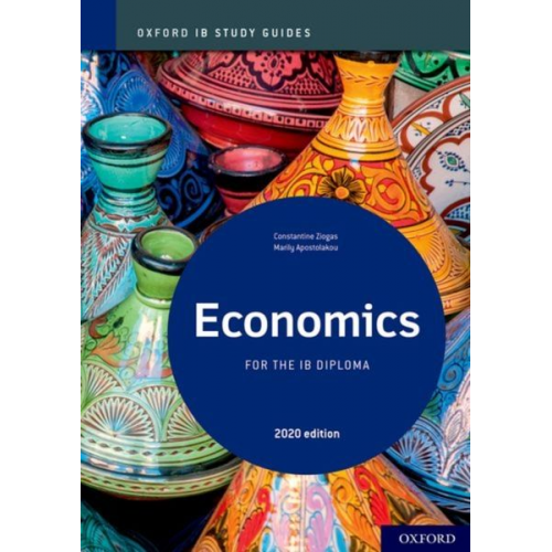 Constantine Ziogas Marily Apostolakou - Oxford IB Study Guides: Economics for the IB Diploma