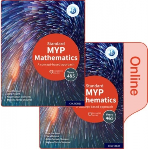 Rose Harrison Clara Huizink Aidan Sproat-Clements Marlene Torres-Skoumal - MYP Mathematics 4&5 Standard Print and Enhanced Online Book Pack