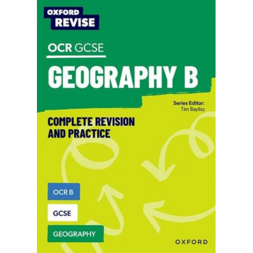 Rebecca Priest Tim Bayliss - Oxford Revise: OCR B GCSE Geography Complete Revision and Practice