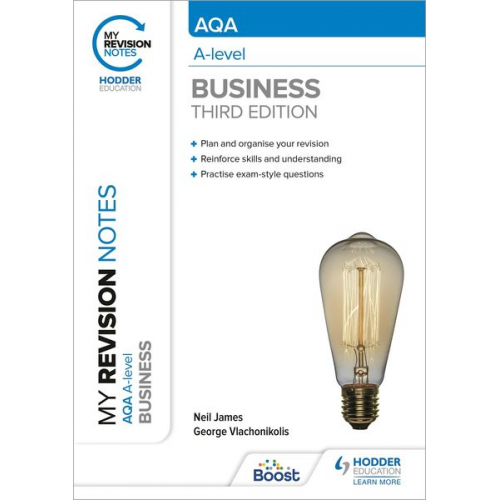 George Vlachonikolis Neil James - My Revision Notes: AQA A-level Business: Third Edition