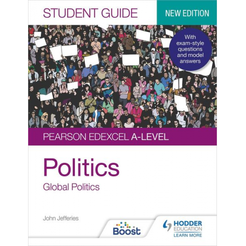 John Jefferies - Pearson Edexcel A-level Politics Student Guide 4: Global Politics