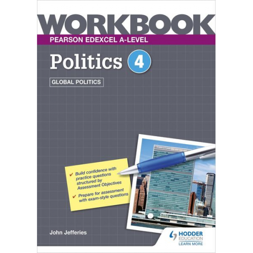 John Jefferies - Pearson Edexcel A-level Politics Workbook 4: Global Politics