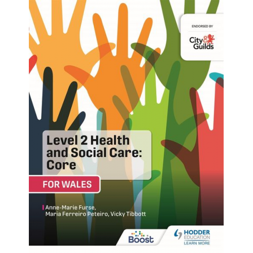 Anne-marie Furse Maria Ferreiro Peteiro Vicky Tibbott - Level 2 Health and Social Care: Core (for Wales)