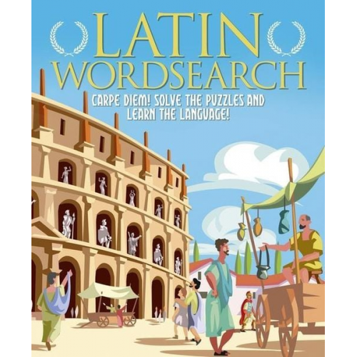 Eric Saunders - Latin Wordsearch: Carpe Diem! Solve the Puzzles and Learn the Language!