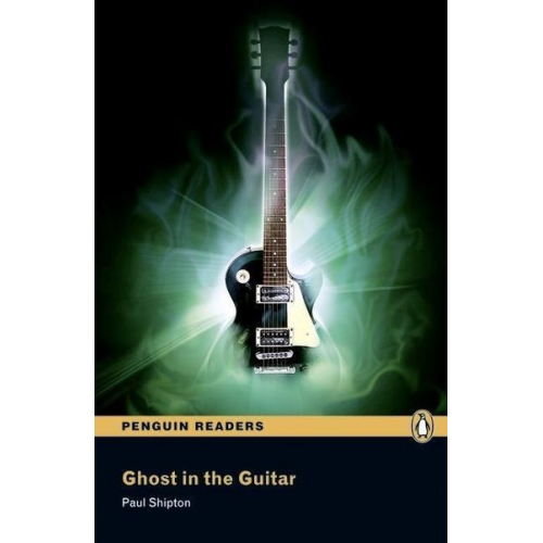 Paul Shipton - Shipton, P: Penguin Readers Level 3 Ghost in the Guitar