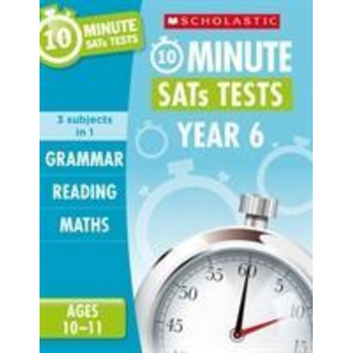 Giles Clare Paul Hollin Shelley Welsh - Grammar, Reading & Maths 10-Minute SATs Tests Ages 10-11