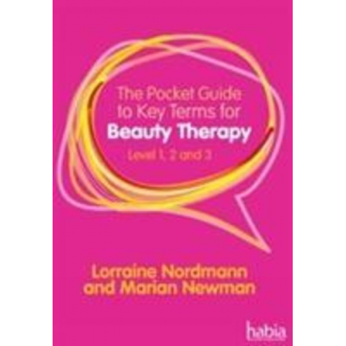 Lorraine Nordmann Marian Newman - The Pocket Guide to Key Terms for Beauty Therapy