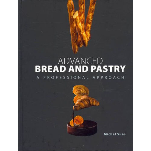 Michel Suas - Advanced Bread and Pastry