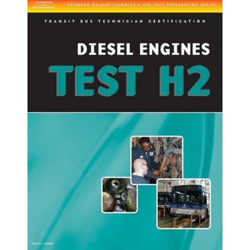 Delmar Cengage Learning - ASE Test Preparation - Transit Bus H2, Diesel Engines