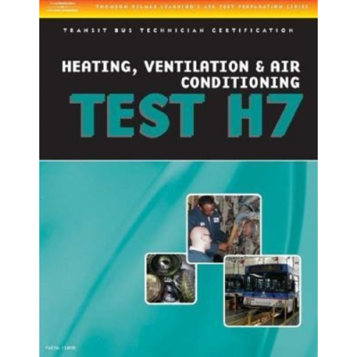 Delmar Publishers - ASE Test Preparation - Transit Bus H7, Heating, Ventilation, & Air Conditioning