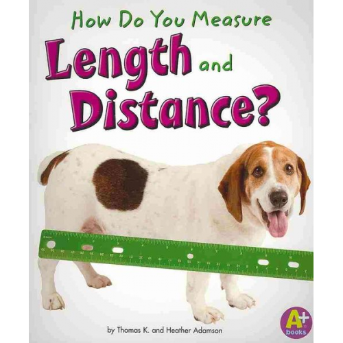 Heather Adamson Thomas K. Adamson - How Do You Measure Length and Distance?