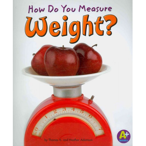 Heather Adamson Thomas K. Adamson - How Do You Measure Weight?