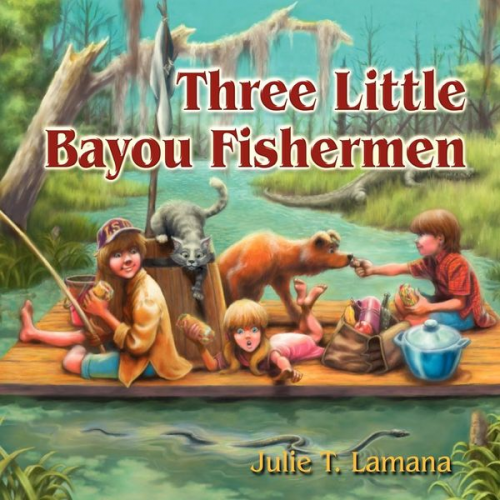 Julie T. Lamana - Three Little Bayou Fishermen