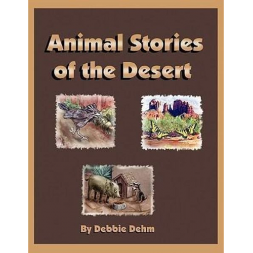 Debbie Dehm - Animal Stories of the Desert