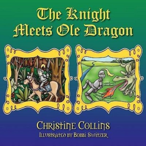 Christine Collins - The Knight Meets Ole Dragon