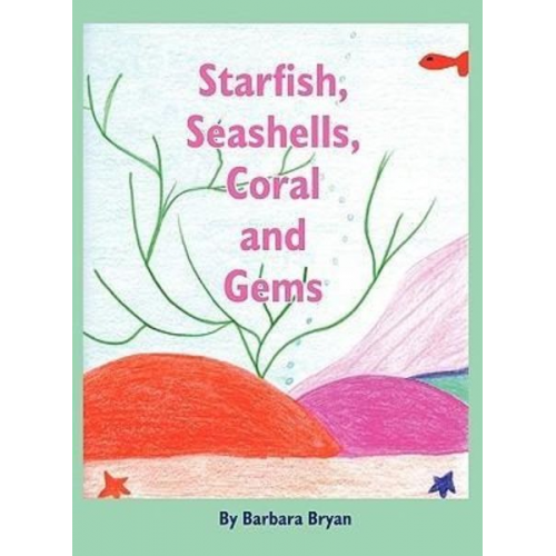 Barbara Bryan - Starfish, Seashells, Coral and Gems