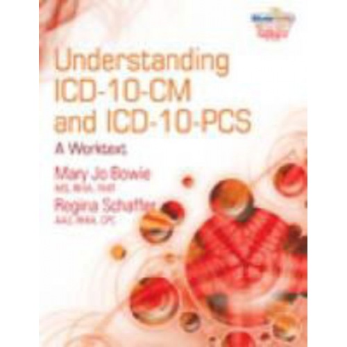 Mary Jo Bowie Regina M. Schaffer - Understanding ICD-10-CM and ICD-10-PCs: A Worktext