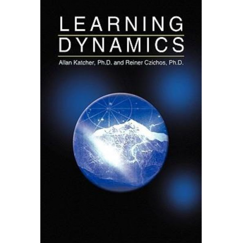 Allan Katcher Ph. D. Reiner Czichos Ph. D. - Learning Dynamics